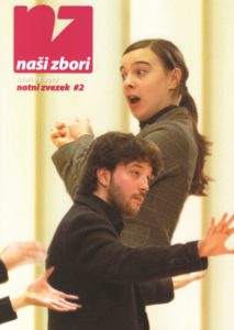  ‘Naši zbori’ Our Choirs - The only choral magazine in Slovenia 